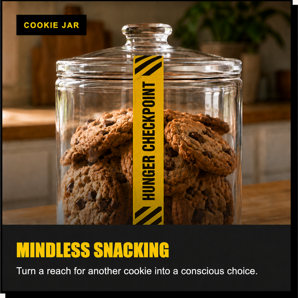 Mindless snacking: Turn a reach for another cookie into a conscious choice. Shown with narrow 35 mm NOPE TAPE.